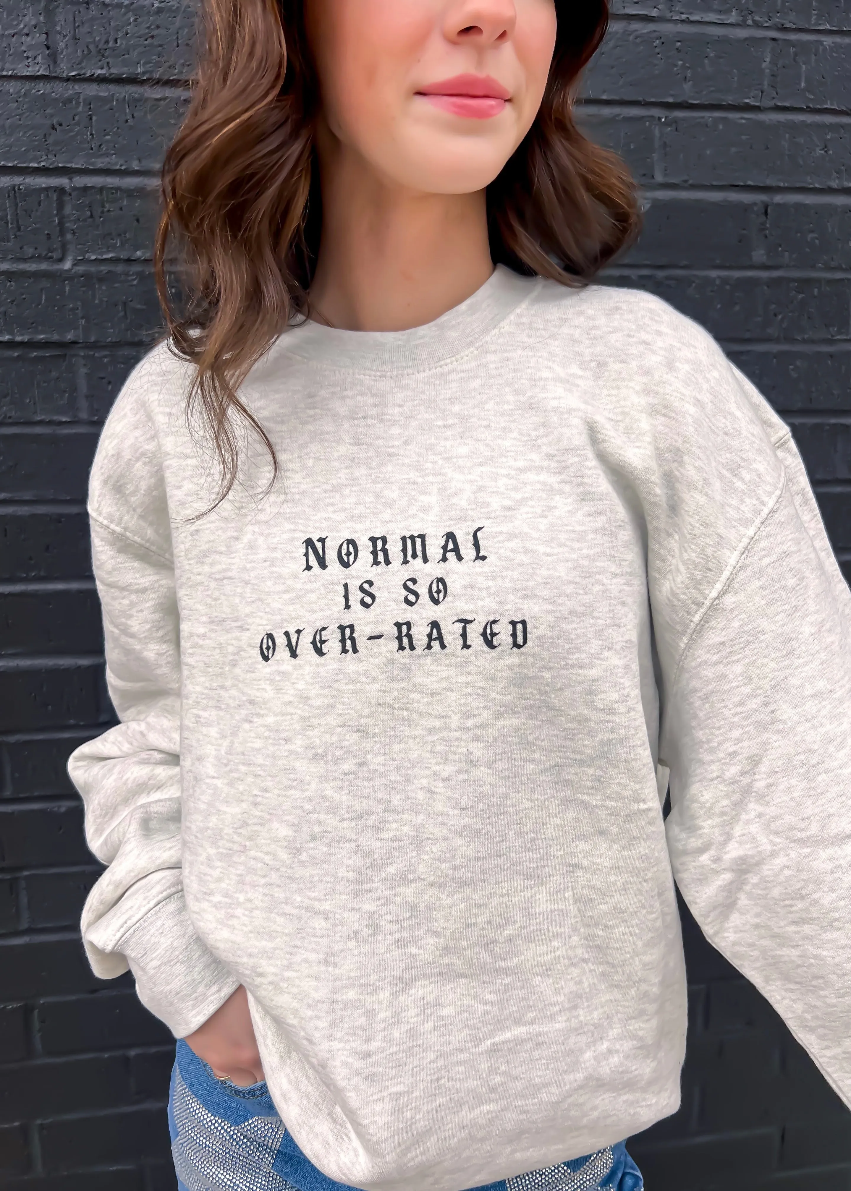 Normal Is So Over-Rated Oatmeal Sweatshirt